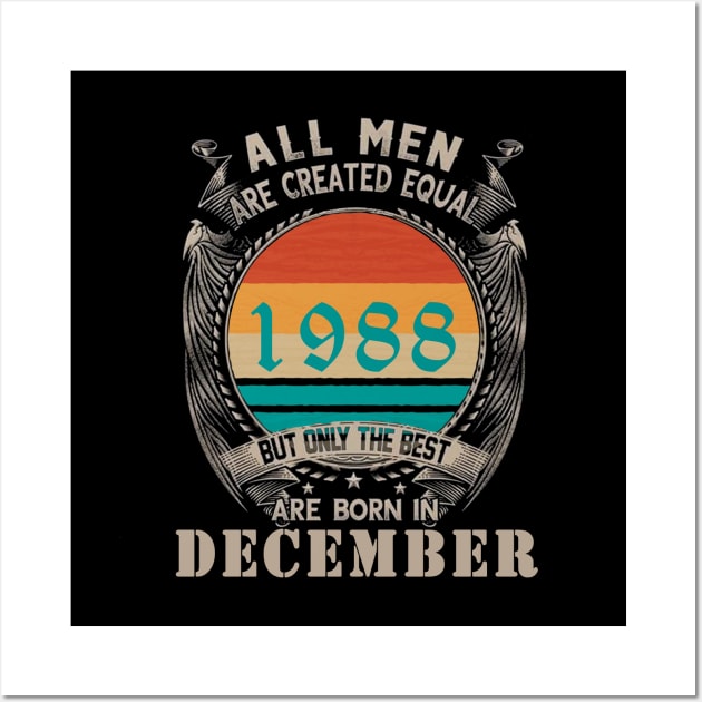 All Men Are created equal But the best are born in December Wall Art by Omarzone